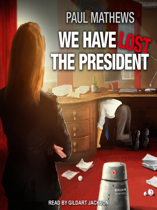 Title details for We Have Lost the President by Paul Mathews - Available